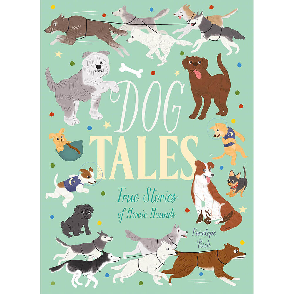 Dog Tales: True Stories of Heroic Hounds