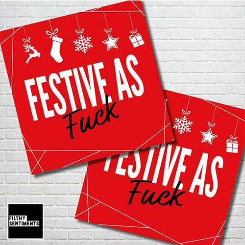 Filthy Sentiments Festive As F*ck Card